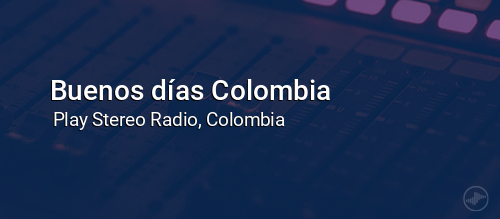 Buenos días Colombia
