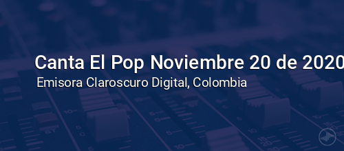 Canta El Pop Noviembre 20 de 2020