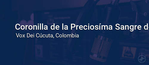Coronilla de la Preciosíma Sangre de Nuestro Señor Jesucristo