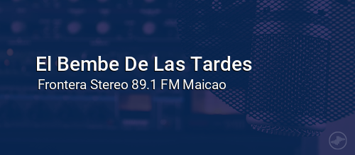 El Bembe De Las Tardes