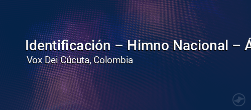Identificación – Himno Nacional – Ángelus - Vox Dei Noticias