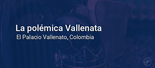 La polémica Vallenata