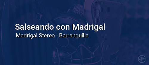 Salseando con Madrigal